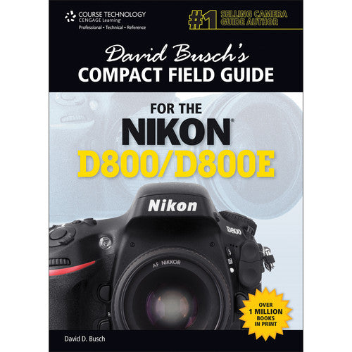 Cengage Course Tech. Book: David Busch's Compact Field Guide for the Nikon D800/D800E