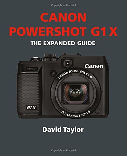 Canon G1X: The Expanded Guide (Expanded Guides)