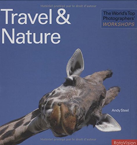 The World's Top Photographers' Workshops: Travel & Nature