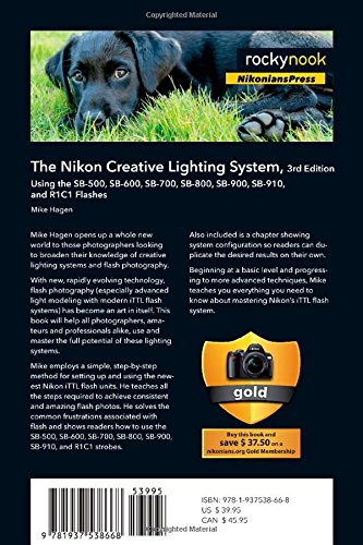 The Nikon Creative Lighting System, 3rd Edition: Using the SB-500, SB-600, SB-700, SB-800, SB-900, SB-910, and R1C1 Flashes