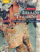 Digital Image Transfer: Creating Art with Your Photography
