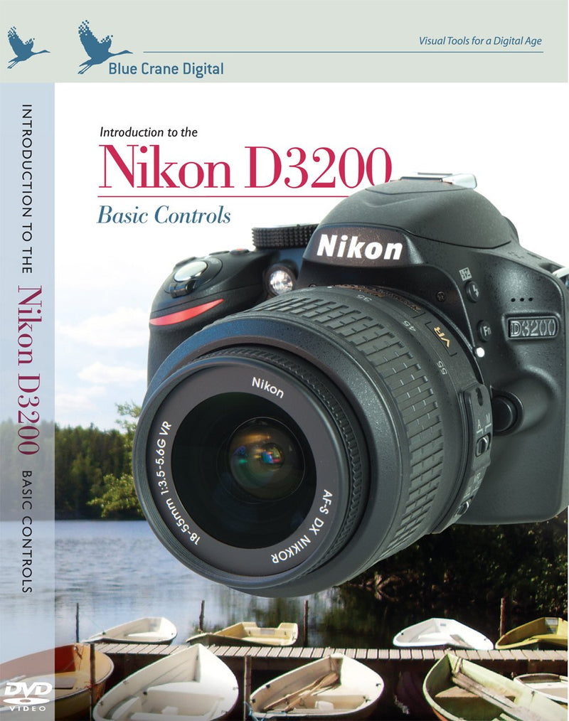 Blue Crane Digital zBC144 Introduction to the Nikon D3200: Basic Controls
