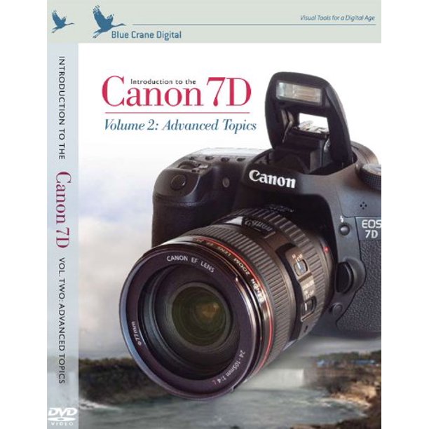 Blue Crane Digital DVD Introduction to Canon 7D Volume-2 Advanced Topics